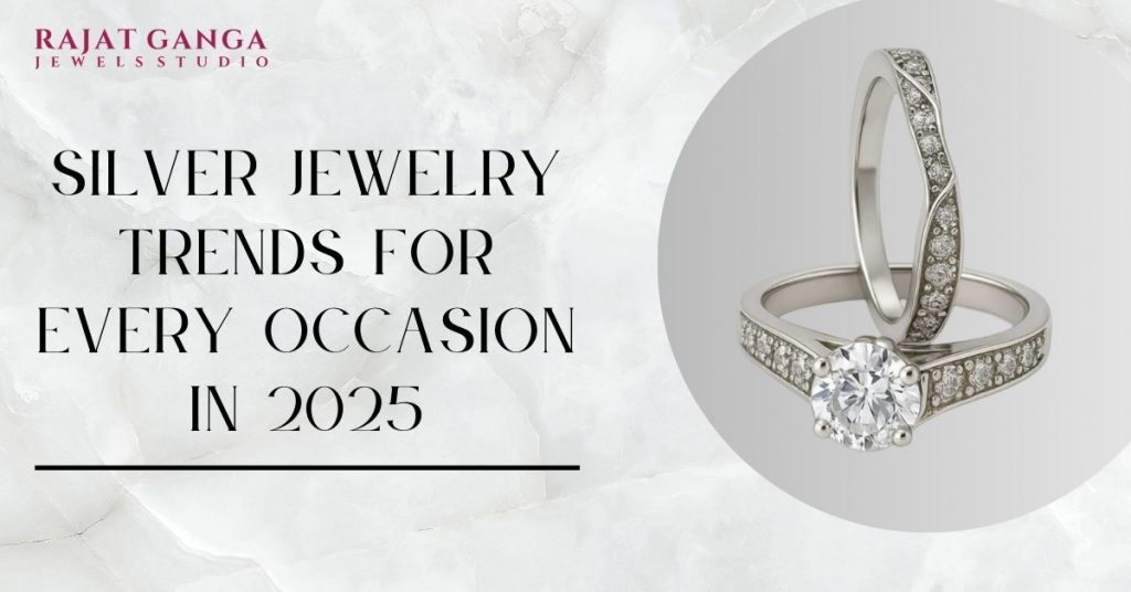 Silver Jewelry Trends for Every Occasion